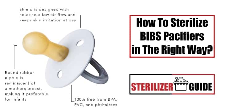 How To Sterilize BIBS Pacifiers in The Righy Way?