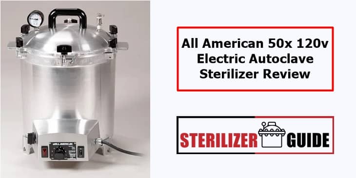 All American 50x 120v Electric Autoclave Sterilizer Review